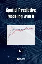 Book cover of Spatial Predictive Modeling with R by Jin Li