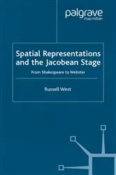 Book cover of Spatial Representations and the Jacobean Stage by R. West
