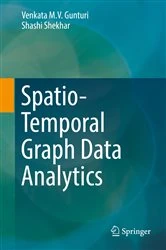Book cover of Spatio-Temporal Graph Data Analytics by Venkata M. V. Gunturi