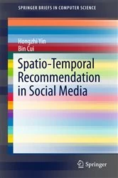 Book cover of Spatio-Temporal Recommendation in Social Media by Hongzhi Yin