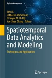 Book cover of Spatiotemporal Data Analytics and Modeling by John A