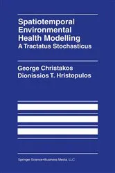 Book cover of Spatiotemporal Environmental Health Modelling: A Tractatus Stochasticus by Unknown