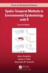 Book cover of Spatio–Temporal Methods in Environmental Epidemiology with R (2nd ed.) by Gavin Shaddick