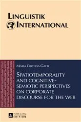 Book cover of Spatiotemporality and cognitive-semiotic perspectives on corporate discourse for the web by Heinrich Weber