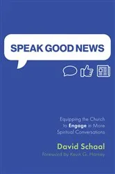 Book cover of Speak Good News by David Schaal