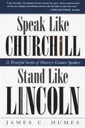 Book cover of Speak Like Churchill, Stand Like Lincoln by James C. Humes