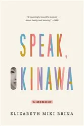 Book cover of Speak, Okinawa by Elizabeth Miki Brina