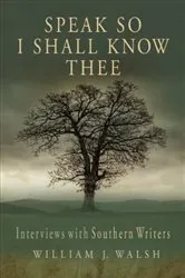 Book cover of Speak So I Shall Know Thee by William J. Walsh
