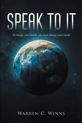 Book cover of Speak to It by Warren C. Winns