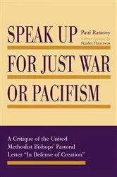 Book cover of Speak Up for Just War or Pacifism by Paul Ramsey