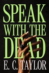 Book cover of Speak with the Dead by E. C. Taylor