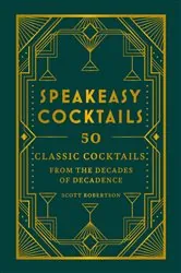 Book cover of Speakeasy Cocktails by Scott Robertson