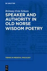 Book cover of Speaker and Authority in Old Norse Wisdom Poetry by Brittany Erin Schorn