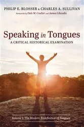 Book cover of Speaking in Tongues: A Critical Historical Examination by Philip E. Blosser