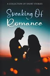 Book cover of Speaking Of Romance by Roy Kindelberger