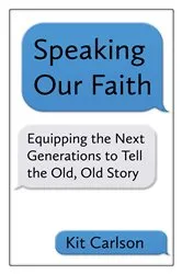 Book cover of Speaking Our Faith by Kit Carlson