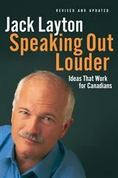 Book cover of Speaking Out Louder by Jack Layton