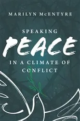 Book cover of Speaking Peace in a Climate of Conflict by Marilyn McEntyre