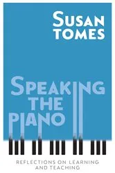 Book cover of Speaking the Piano by Susan Tomes