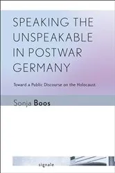 Book cover of Speaking the Unspeakable in Postwar Germany by Sonja Boos