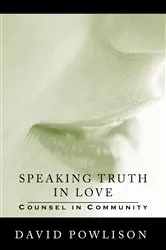 Book cover of Speaking Truth in Love by David Powlison