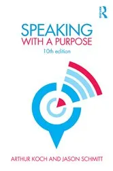 Book cover of Speaking with a Purpose (10th ed.) by Arthur Koch