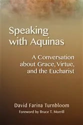 Book cover of Speaking with Aquinas by David Farina Turnbloom