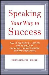Book cover of Speaking Your Way to Success by Sheryl Lindsell-Roberts