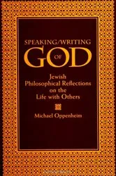 Book cover of Speaking/Writing of God by Michael Oppenheim