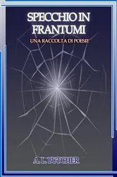 Book cover of Specchio in Frantumi by A L Butcher