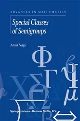 Book cover of Special Classes of Semigroups by A. Nagy