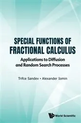 Book cover of Special Functions Of Fractional Calculus: Applications To Diffusion And Random Search Processes by Trifce Sandev