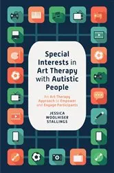 Book cover of Special Interests in Art Therapy with Autistic People by Jessica Woolhiser Stallings