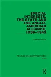 Book cover of Special Interests, the State and the Anglo-American Alliance, 1939–1945 by Inderjeet Parmar