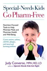 Book cover of Special-Needs Kids Go Pharm-Free by Judy Converse