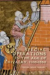 Book cover of Special Operations in the Age of Chivalry, 1100-1550 by Yuval Noah Harari