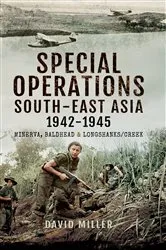 Book cover of Special Operations South-East Asia 1942–1945 by David Miller