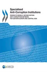 Book cover of Specialised Anti-Corruption Institutions: Review of Models: Anti-corruption Network for Eastern Europe and Central Asia by OECD Publishing