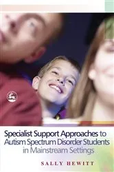 Book cover of Specialist Support Approaches to Autism Spectrum Disorder Students in Mainstream Settings by Sally Hewitt