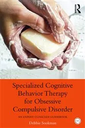 Book cover of Specialized Cognitive Behavior Therapy for Obsessive Compulsive Disorder by Debbie Sookman