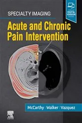 Book cover of Specialty Imaging: Acute and Chronic Pain Intervention E-Book by McCarthy MB, BCh, BAO, MRCSI, FFR (RCSI), Colin J.
