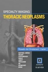 Book cover of Specialty Imaging: Thoracic Neoplasms E-Book by Rosado-de-Christenson MD, FACR, FAAWR, Melissa L.