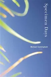 Book cover of Specimen Days by Michael Cunningham