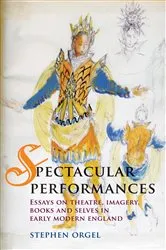 Book cover of Spectacular Performances by Stephen Orgel