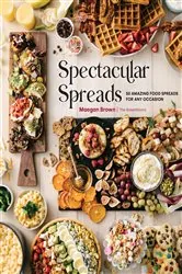 Book cover of Spectacular Spreads by Maegan Brown