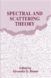 Book cover of Spectral and Scattering Theory by Alexander G. Ramm