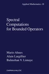 Book cover of Spectral Computations for Bounded Operators by Mario Ahues