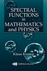 Book cover of Spectral Functions in Mathematics and Physics by Klaus Kirsten