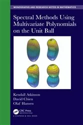 Book cover of Spectral Methods Using Multivariate Polynomials On The Unit Ball by Kendall Atkinson