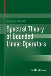 Book cover of Spectral Theory of Bounded Linear Operators by Carlos S. Kubrusly
